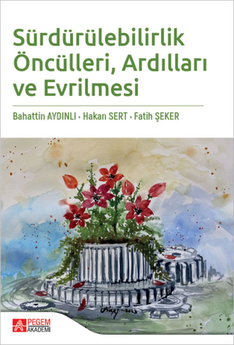 Sürdürülebilirlik Öncülleri, Ardılları ve Evrilmesi