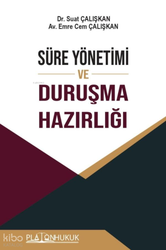 Süre Yönetimi ve Duruşma Hazırlığı