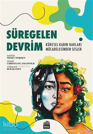 Süregelen Devrim; Küresel Kadın Hakları Mücadelesinden Sesler