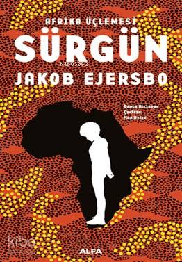 Sürgün; Afrika Üçlemesi - Kitapiks.com
