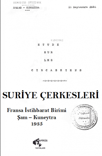 Suriye Çerkesleri ;Fransa İstihbarat Birimi Şam - Kuneytra 1935