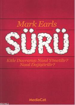 Sürü; Kitle Davranışı Nasıl Yönetilir? Nasıl Değiştirilir?