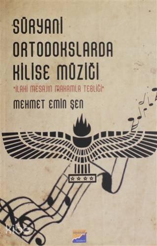 Süryani Ortodokslarda Kilise Müziği İlahi Mesajın Makamla Tebliği