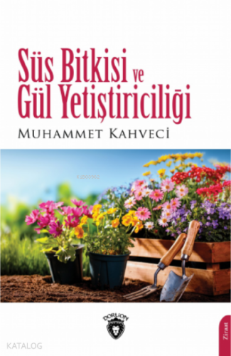 Süs Bitkisi ve Gül Yetiştiriciliği