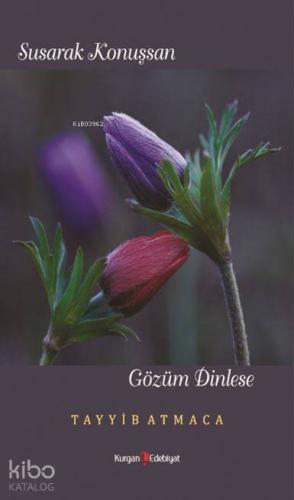 Susarak Konuşsan Gözüm Dinlese