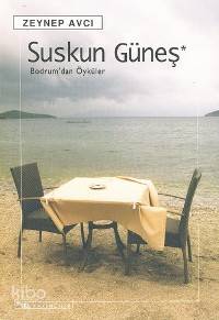 Suskun Güneş; Bodrum'dan Öyküler
