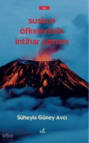 Suskun Öfkelerimin İntihar Zamanı