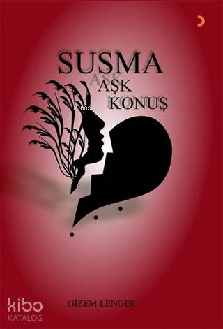 Susma Aşk Konuş