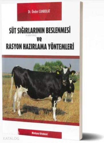 Süt Sığırlarının Beslenmesi ve Rasyon Hazırlama Yöntemleri