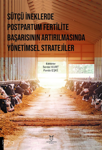 Sütçü İneklerde Postpartum Fertilite Başarısının Artırılmasında Yönetimsel Stratejiler