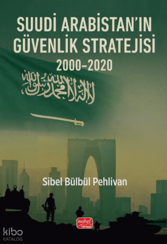 Suudi Arabistan’ın Güvenlik Stratejisi 2000-2020