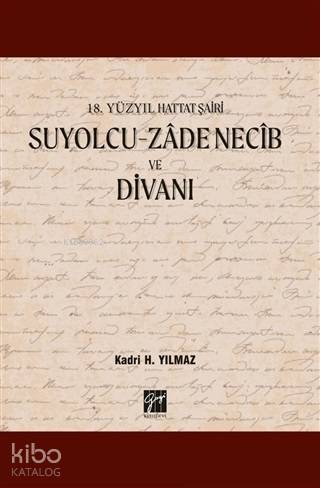 Suyolcu - Zade Necib ve Divanı; 18. Yüzyıl Hattat Şairi