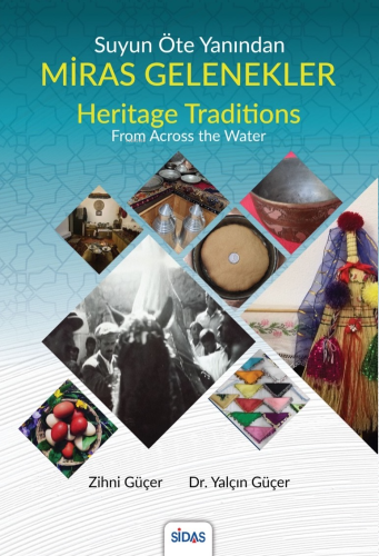 Suyun Öte Yanından Miras Gelenekler;Heritage Traditions From Across The Water