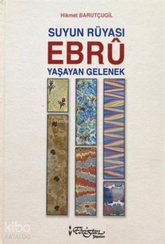 Suyun Rüyası Ebru; Yaşayan Gelenek