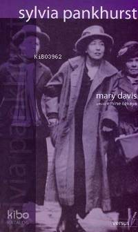 Sylvia Pankhurst; Radikal Politik Mücadelede Geçmiş Bir Hayat
