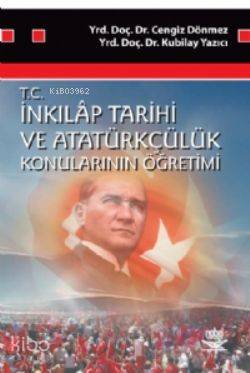 T.C. İnkılap Tarihi ve Atatürkçülük Konularının Öğretimi