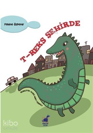 T-Reks Şehirde - Kitapiks.com