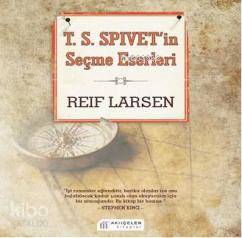 T.S.Spivet'in Seçme Eserleri - Kitapiks.com