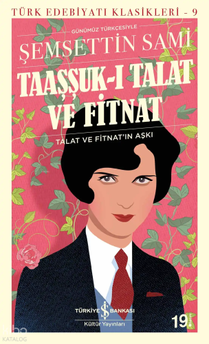 Taaşşuk-ı Talat ve Fitnat (Günümüz Türkçesi) Talat ve Fitnat'ın Aşkı