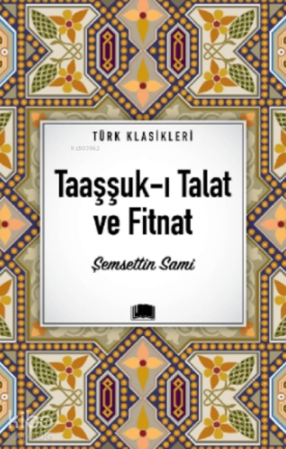 Taaşşuk-ı Talat ve Fitnat - Kitapiks.com