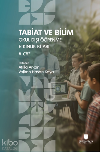 Tabiat ve Bilim: Okul Dışı Öğrenme Etkinlik Kitabı II. Cilt - Kitapiks