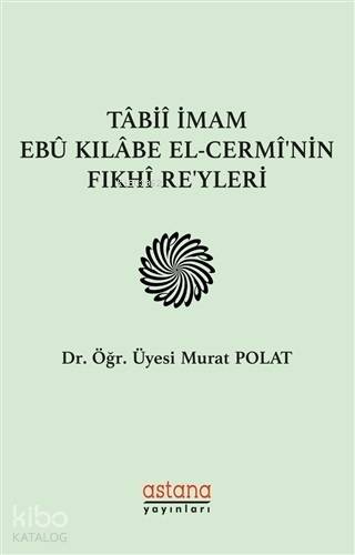Tabii İmam Ebu Kılabe El-Cermi'nin Fıkhi Reyleri