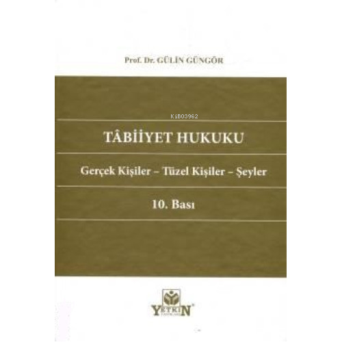 Tâbiiyet Hukuku;Gerçek Kişiler – Tüzel Kişiler – Şeyler