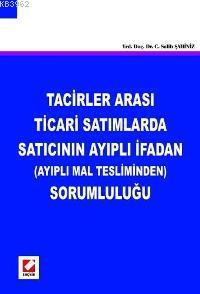 Tacirler Arası Ticari Satımlarda Satıcının Ayıplı İfadan (ayıplı Mal T