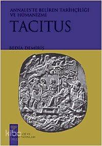 Tacitus; Annaleste Beliren Tarihçiliği ve Hümanizmi