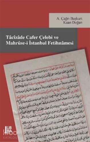 Tacizade Cafer Çelebi ve Mahruse-i İstanbul Fetihnamesi