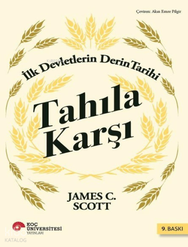 Tahıla Karşı - İlk Devletlerin Derin Tarihi