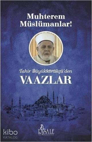 Tahir Büyükkörükçü'den Vaazlar