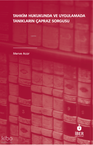 Tahkim Hukukunda ve Uygulamada Tanıkların Çapraz Sorgusu