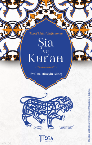 Tahrif İddiası Bağlamında Şia ve Kur’ân;Shia and the Qur’an in the Context of the Allegation of Distortion