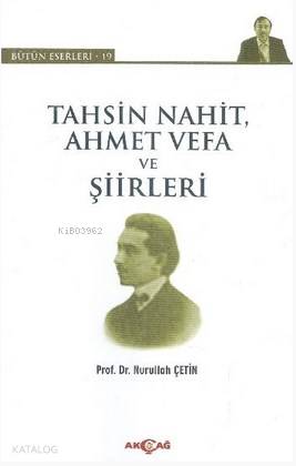 Tahsin Nahit Ahmet Vefa ve Şiirleri