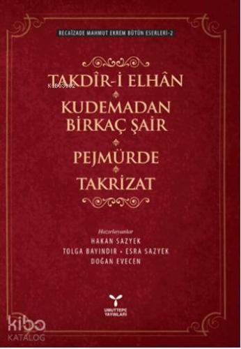 Takdir-i Elhan - Kudemadan Birkaç Şair - Pejmürde - Takrizat