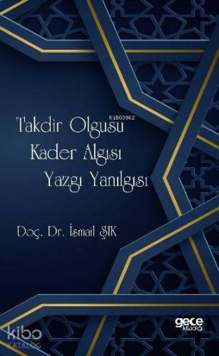 Takdir Olgusu Kader Algısı Yazgı Yanılgısı - Kitapiks.com