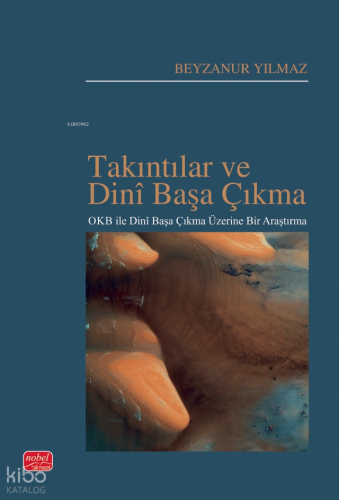 Takıntılar ve Dini Başa Çıkma;OKB ile Dinî Başa Çıkma Üzerine Bir Araştırma