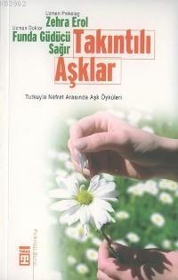 Takıntılı Aşklar; Tutkuyla Nefret Arasında Aşk Öyküleri - Kitapiks.com