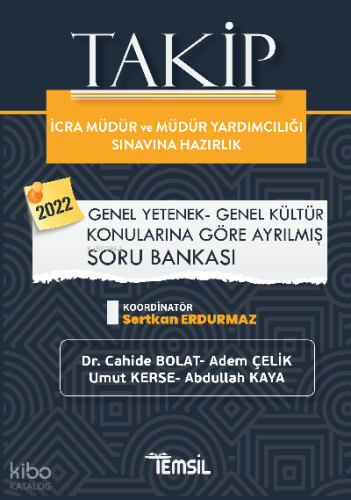 Takip İcra Müdür Ve Müdür Yardımcılığı Sınavına Hazırlık;Genel Yetenek - Genel Kültür Konularına Göre Ayrılmış Soru Bankası