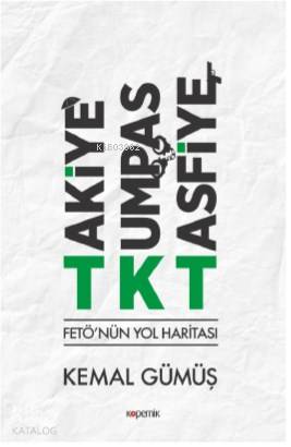 Takiye - Kumpas - Tasfiye; FETÖ'nün Yol Haritası