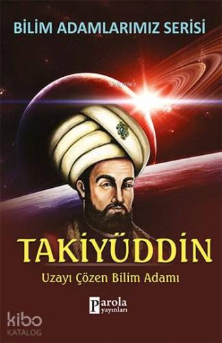 Takiyüddin; Uzayı Çözen Bilim Adamı