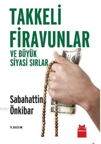 Takkeli Firavunlar ve Büyük Siyasi Sırlar - Kitapiks.com