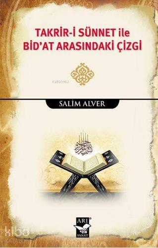 Takrir-i Sünnet İle Bid'at Arasındaki Çizgi