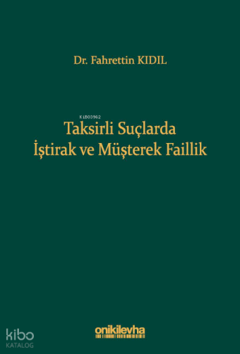 Taksirli Suçlarda İştirak ve Müşterek Faillik (Ciltli)