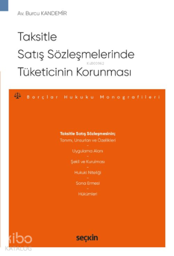 Taksitle Satış Sözleşmelerinde Tüketicinin Korunması; Borçlar Hukuku Monografileri