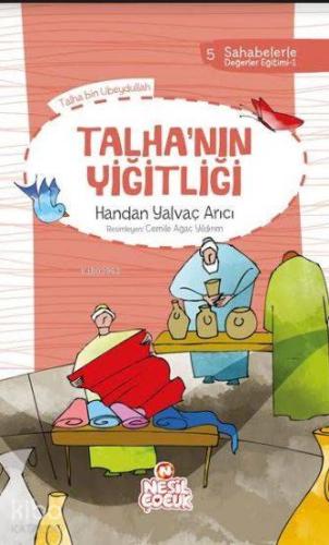 Talha`nın Yiğitliği; Sahabelerle Değerler Eğitimi (1. Set) - Kitapiks.