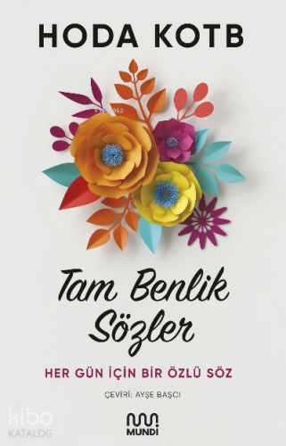 Tam Benlik Sözler: Her Gün İçin Bir Özlü Söz - Kitapiks.com