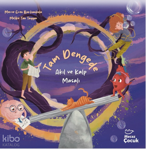 Tam Dengede;Akıl ve Kalp Masalı