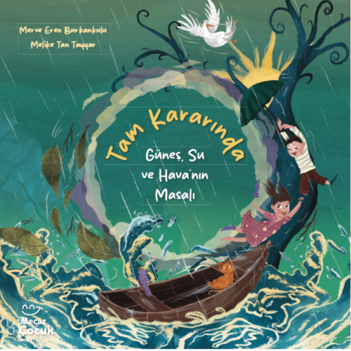 Tam Kararında;Güneş, Su ve Hava'nın Masalı